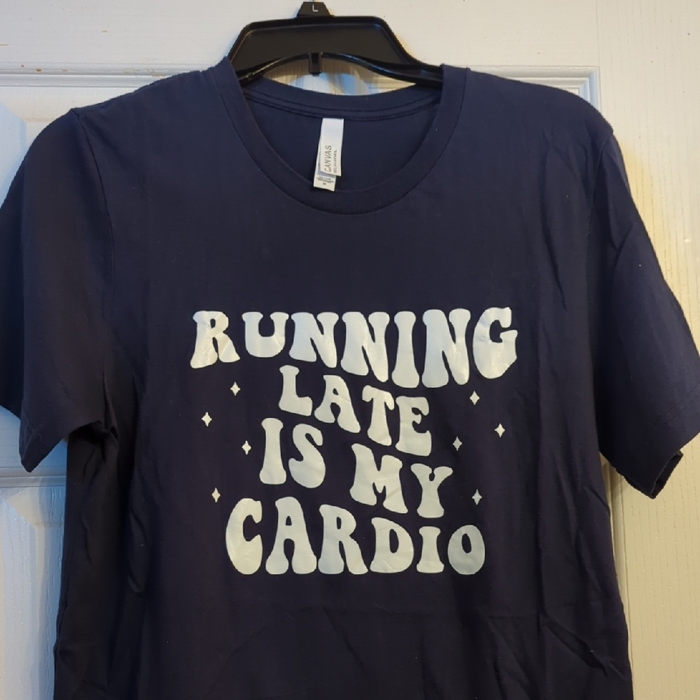 Navy Tee "Running Late Is My Cardio" Bella Canvas, Like New, Medium